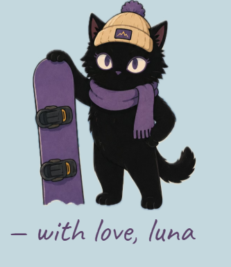 Luna, our winter cat mascot, with her snowboard. With love, Luna.
